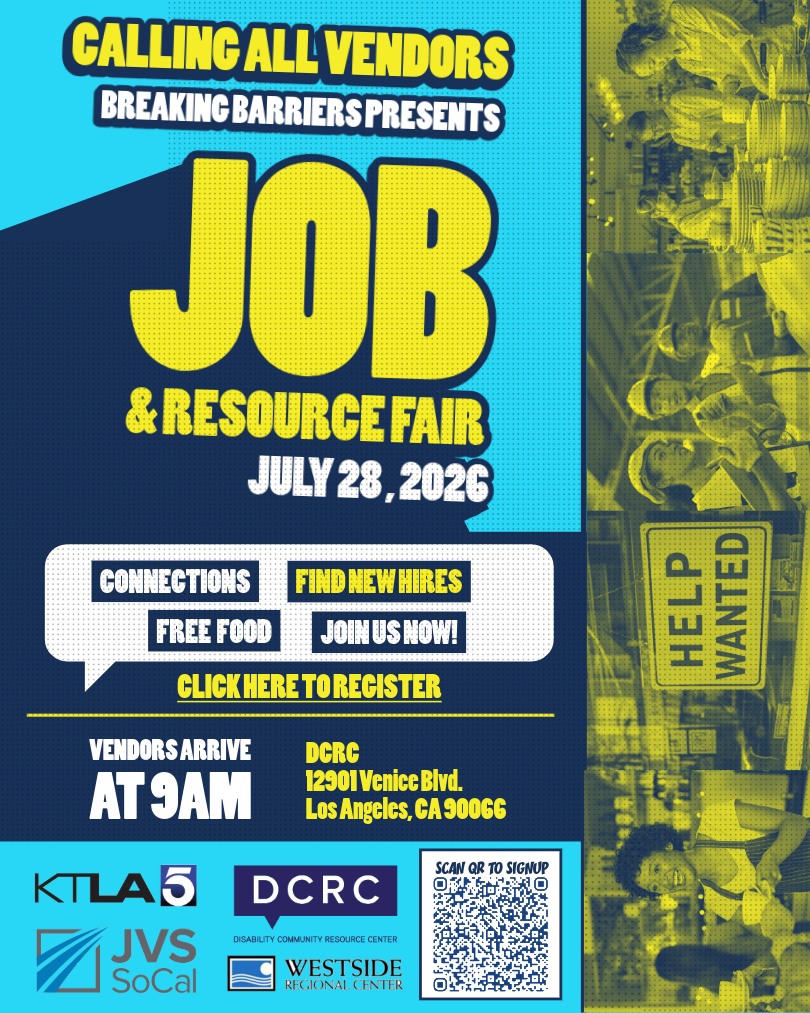 Breaking Barriers Job & Resource Fair flyer promoting a free community event on July 28, 2026, from 11:00 AM to 3:00 PM at the Disability Community Resource Center in Los Angeles. The event connects job seekers, Regional Center clients, students, adults with disabilities, employers, and community organizations with employment opportunities and community resources.